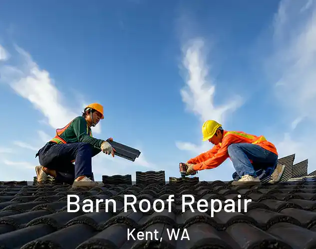  Barn Roof Repair Kent, WA