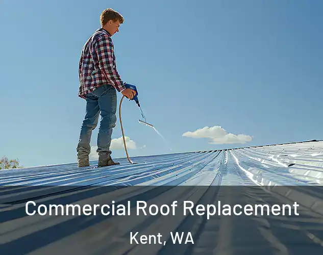  Commercial Roof Replacement Kent, WA