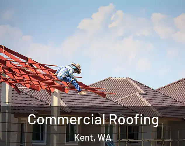  Commercial Roofing Kent, WA