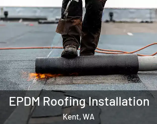  EPDM Roofing Installation Kent, WA
