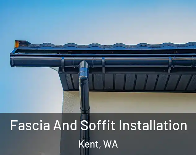  Fascia And Soffit Installation Kent, WA