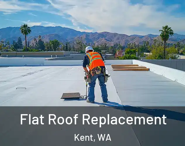  Flat Roof Replacement Kent, WA