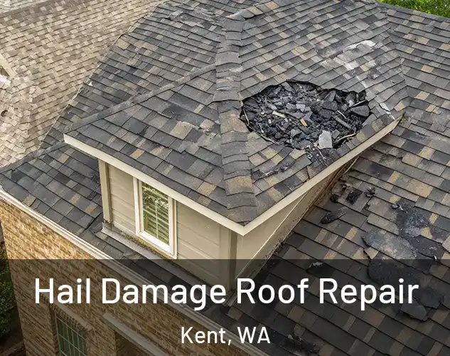  Hail Damage Roof Repair Kent, WA