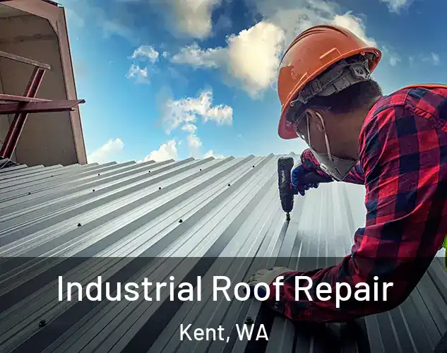  Industrial Roof Repair Kent, WA