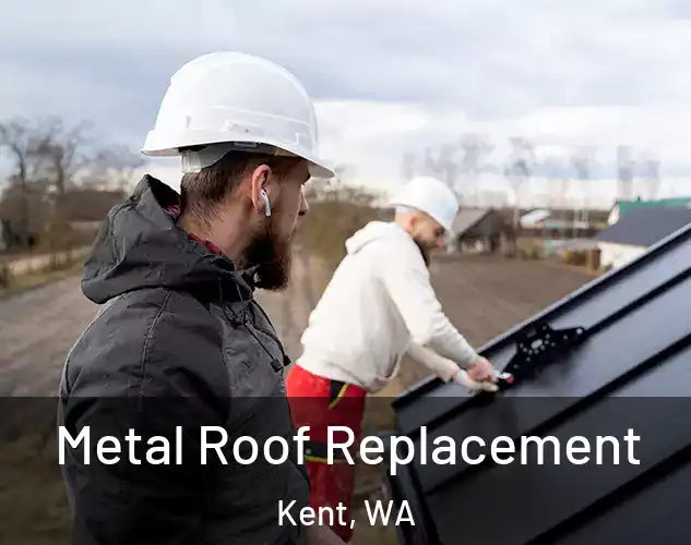  Metal Roof Replacement Kent, WA