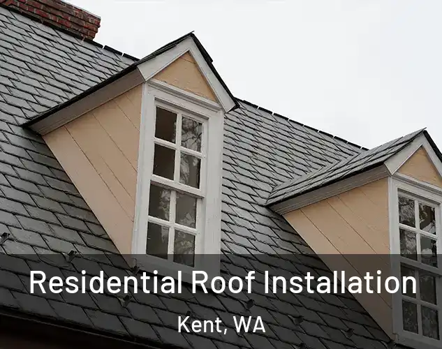  Residential Roof Installation Kent, WA