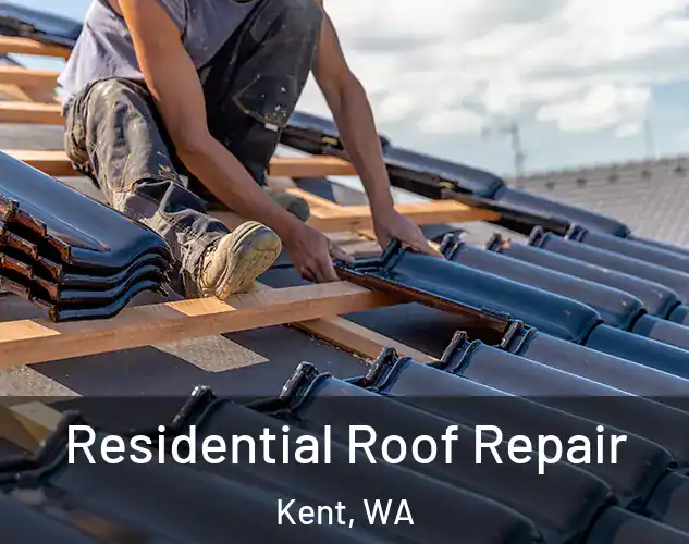  Residential Roof Repair Kent, WA
