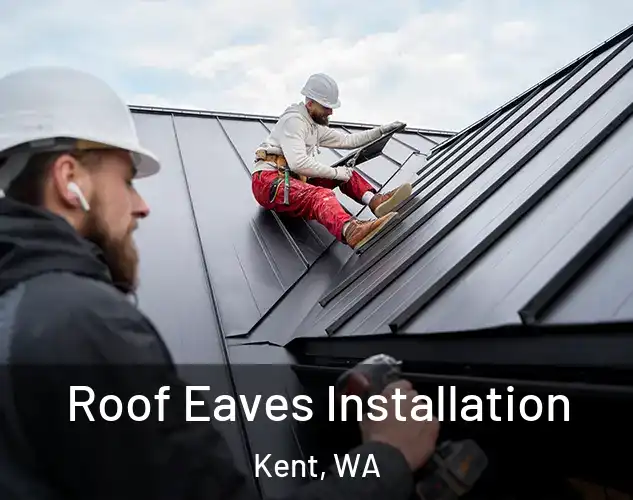  Roof Eaves Installation Kent, WA