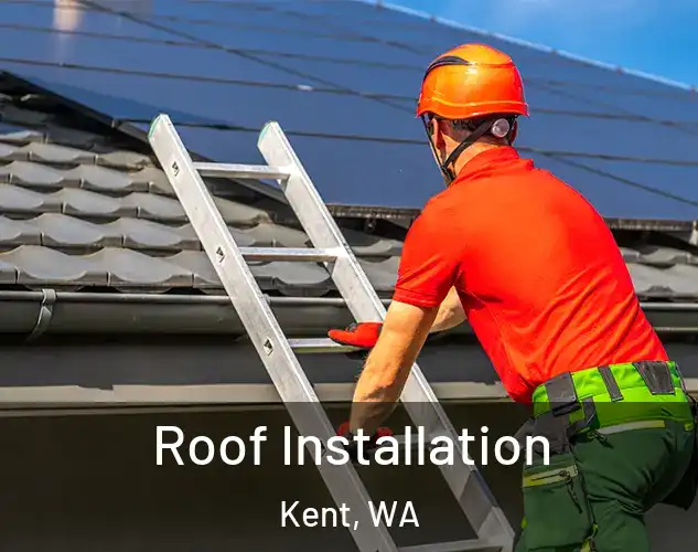  Roof Installation Kent, WA