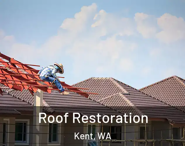  Roof Restoration Kent, WA