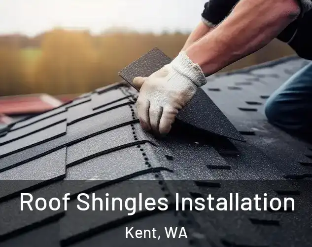  Roof Shingles Installation Kent, WA