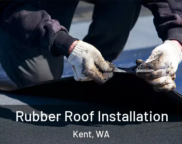  Rubber Roof Installation Kent, WA