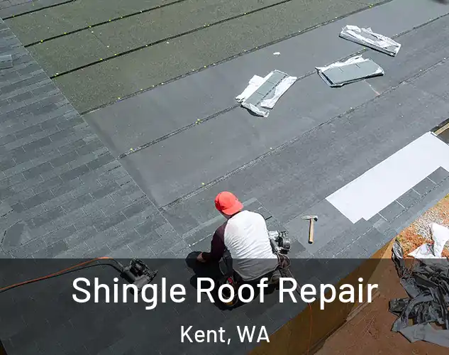  Shingle Roof Repair Kent, WA
