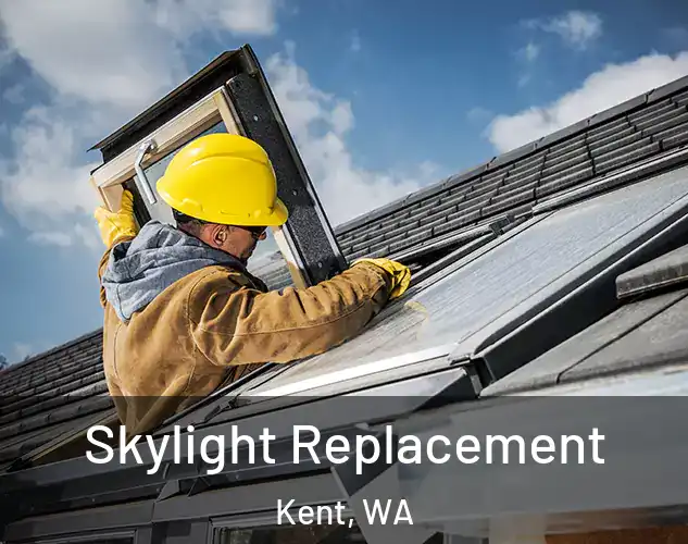  Skylight Replacement Kent, WA