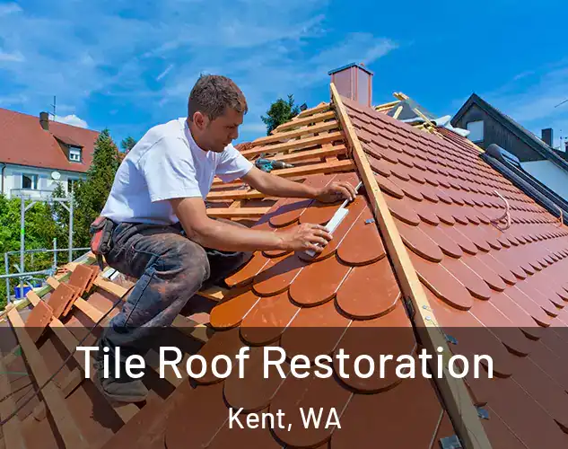  Tile Roof Restoration Kent, WA