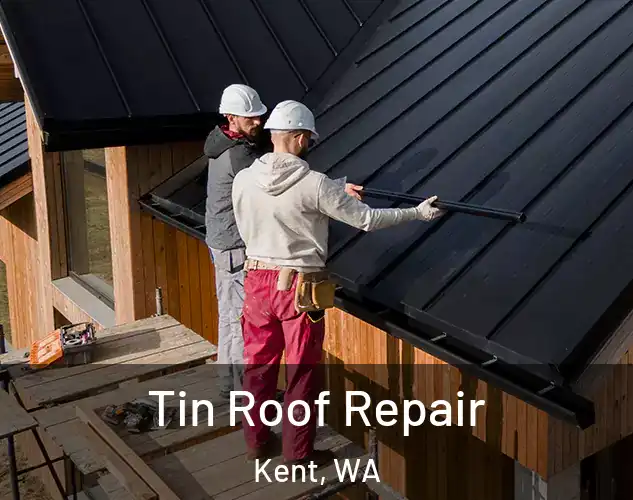  Tin Roof Repair Kent, WA